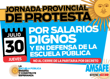 30/07 JORNADA PROVINCIAL DE PROTESTA: AMSAFE SE MOVILIZA EN TODA LA PROVINCIA EN DEFENSA DE LA EDUCACIÓN PÚBLICA